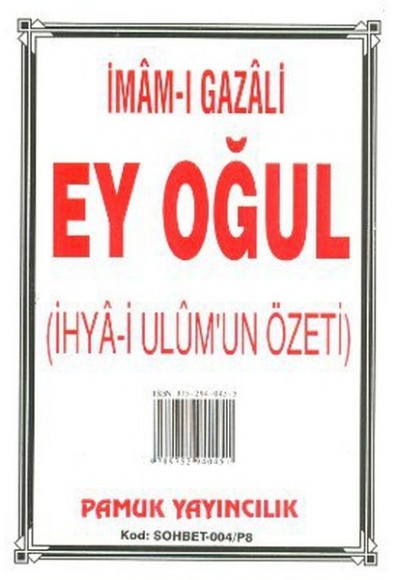 Ey Oğul (İhya-i Ulumun Özeti) / Sohbet-004 Cep Boy