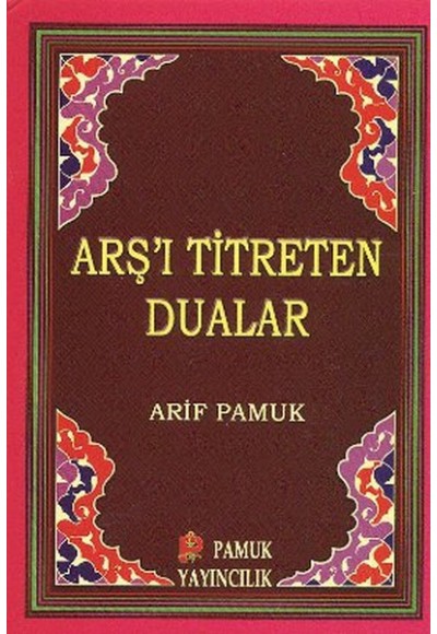 Arş'ı Titreten Dualar (Dua-103/P9) Cep Boy