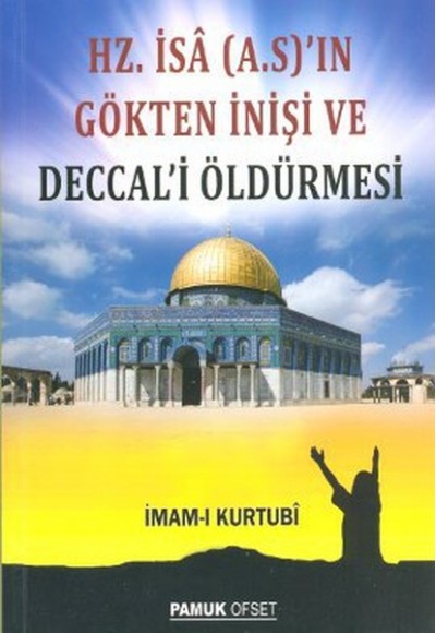 Hz. İsa (A.S.)'ın Gökten İnişi ve Deccal'i Öldürmesi (Sır-008/P16)