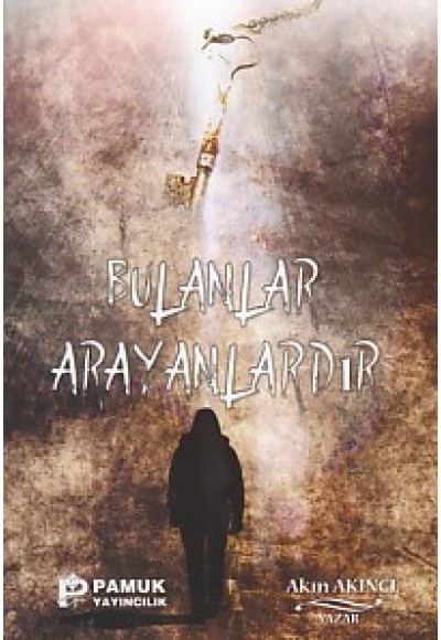 Bulanlar Arayanlardır
