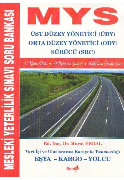 MYS Mesleki Yeterlilik Sınavı Soru Bankası Üst Düzey Yönetici (ÜDY) Orta Düzey Yönetici (ODY) Sürücü