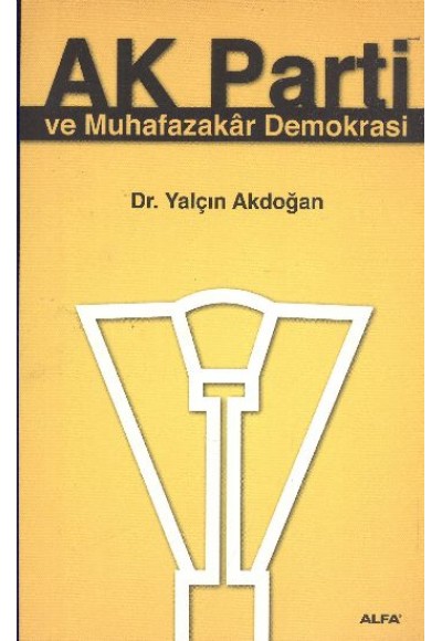 Ak Parti ve Muhafazakar Demokrasi