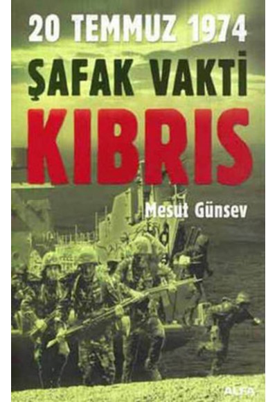 20 Temmuz 1974 Şafak Vakti KIBRIS