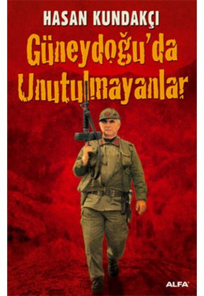 Güneydoğu’da Unutulmayanlar