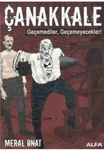 Çanakkale - Geçemediler,Geçemeyecekler!