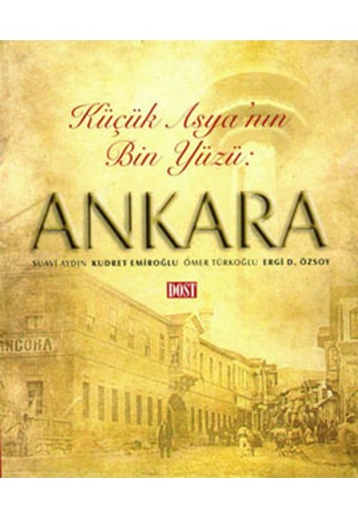 Küçük Asya’nın Bin Yüzü: Ankara