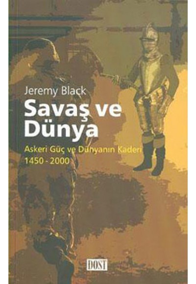 Savaş ve Dünya   Askeri Güç ve Dünyanın Kaderi 1450-2000