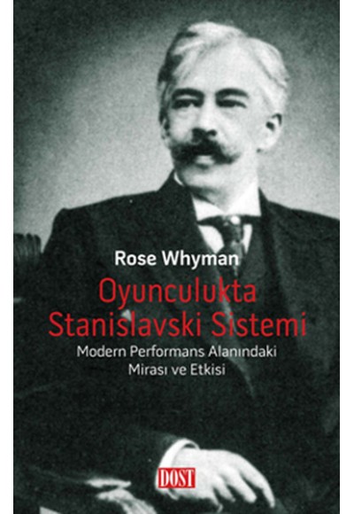 Oyunculukta Stanislavski Sistemi  Modern Performans Alanındaki Mirası ve Etkisi