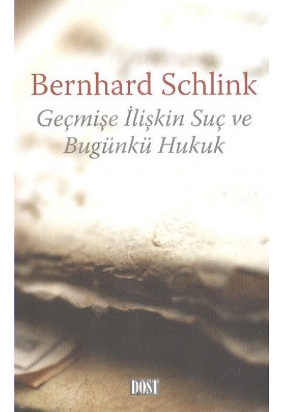 Geçmişe İlişkin Suç ve Bugünkü Hukuk