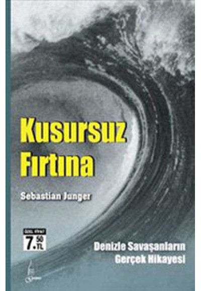 Kusursuz Fırtına  Denizle Savaşanların Gerçek Hikayesi (Cep Boy)