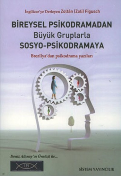 Bireysel Psikodramadan Büyük Gruplarla Sosyo-Psikodramaya