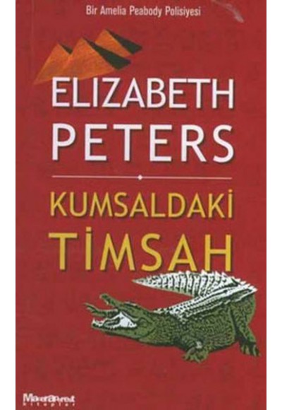Kumsaldaki Timsah Bir Amelia Peabody Polisiyesi