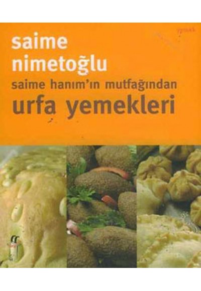 Saime Hanım’ın Mutfağından Urfa Yemekleri