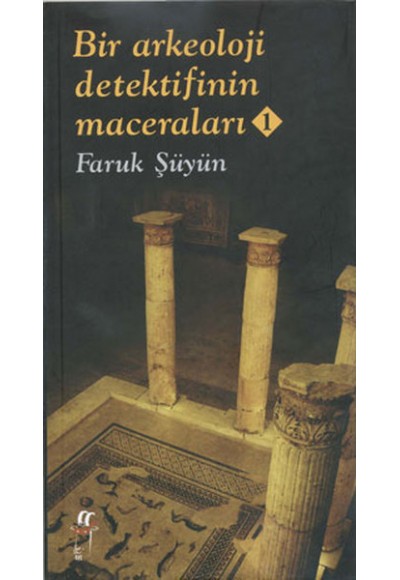 Bir Arkeoloji Dedektifinin Maceraları 1