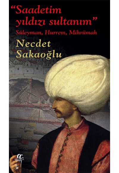 Saadetim Yıldızı Sultanım