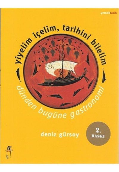 Yiyelim İçelim, Tarihini Bilelim - Dünden Bugüne Gastronomi