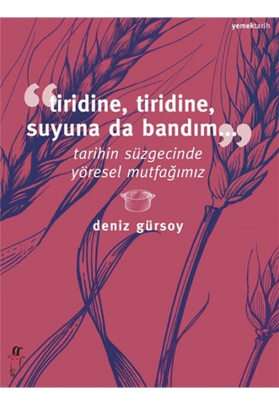 Tiridine, Tiridine, Suyuna da Bandım...