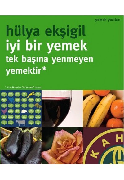 İyi Bir Yemek Tek Başına Yenmeyen Yemektir