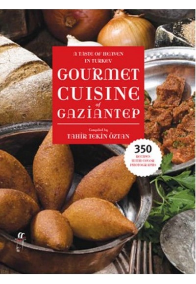 A Taste of Heaven in Turkey Gourmet Cuisine of Gaziantep