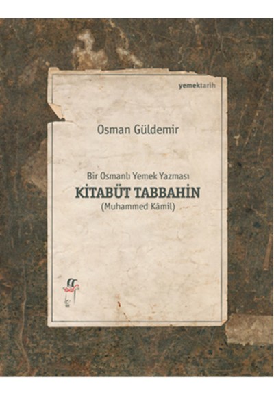 Bir Osmanlı Yemek Yazması Kitabüt Tabbahin