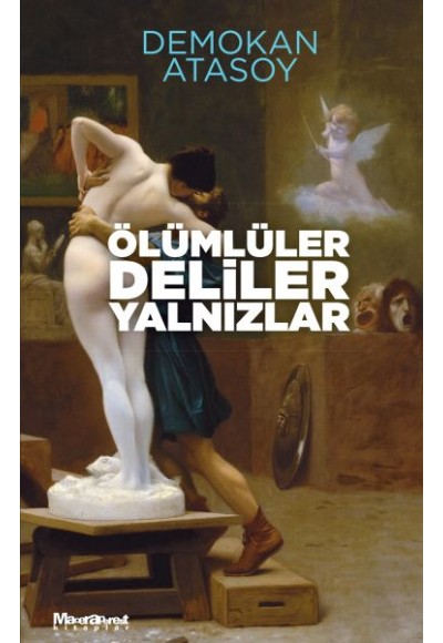 Ölümlüler, Deliler, Yalnızlar