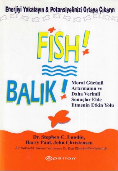 Fish! Balık; Enerjiyi Yakalayın Potansiyelinizi Ortaya Çıkarın