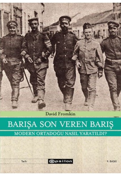 Barışa Son Veren Barış Moden Ortadoğu Nasıl Yaratıldı?