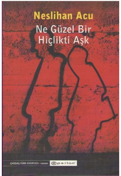 Ne Güzel Bir Hiçlikti Aşk