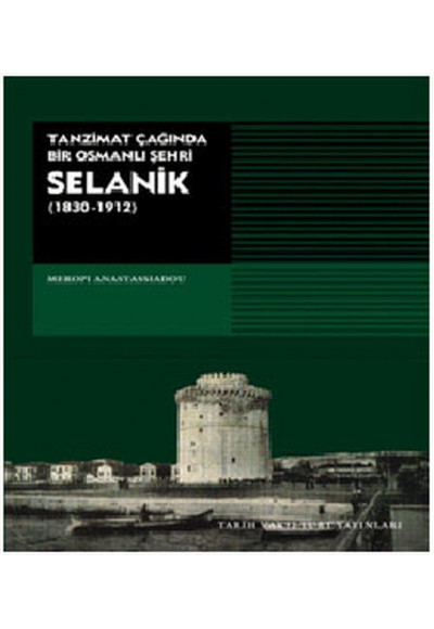 Tanzimat Çağında Bir Osmanlı Şehri Selanik
