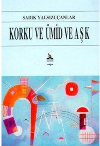 Korku ve Ümid ve Aşk