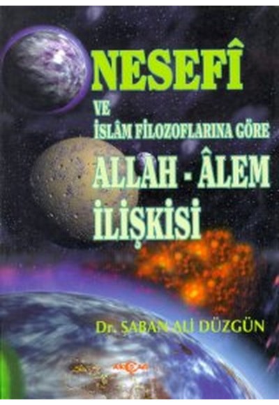 Nesefi ve İslam Filozoflarına Göre Allah - Alem İlişkisi