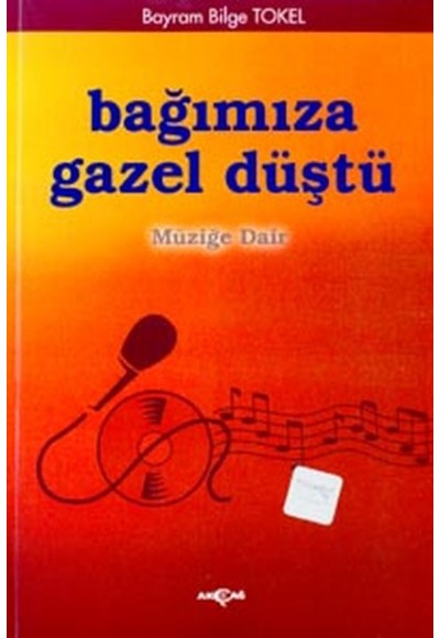 Bağımıza Gazel Düştü Müziğe Dair