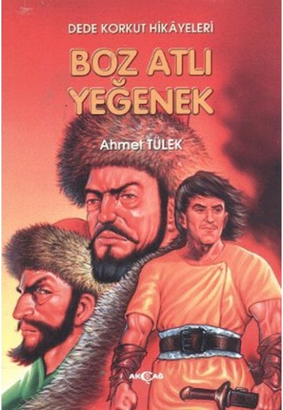 Dede Korkut Hikayeleri - Boz Atlı Yeğenek