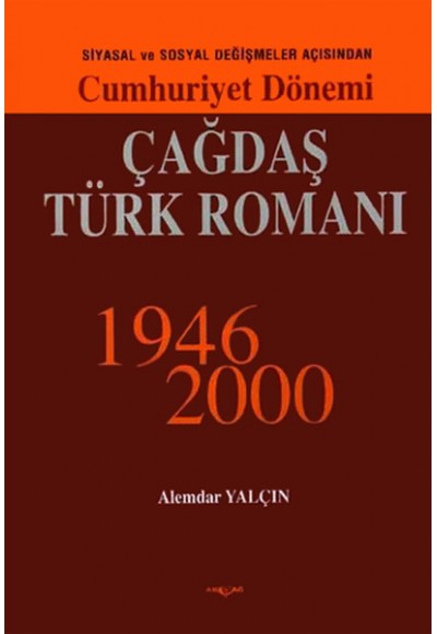 Cumhuriyet Dönemi Çağdaş Türk Romanı 1946-2000