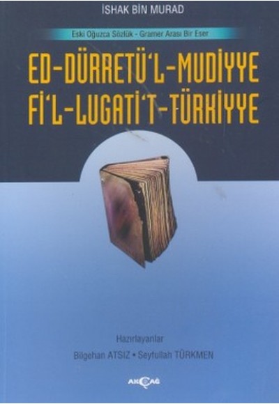 Ed-Dürretü'l-Muddiye / Fi'l-Lügati't-TürkiyyeEski Oğuzca Sözlük - Gramer Arası Bir Eser