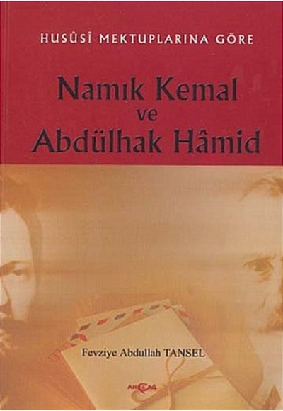 Hususi Mektuplarına Göre Namık Kemal ve Abdülhak Hamid