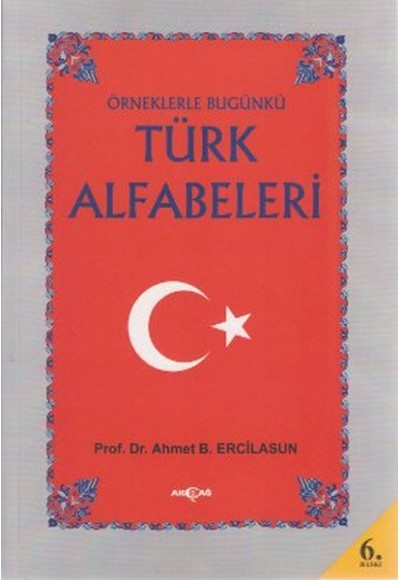 Örneklerle Bugünkü Türk Alfabeleri