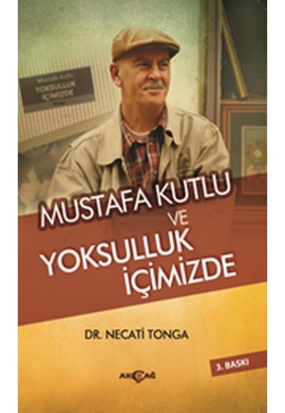 Mustafa Kutlu ve Yoksulluk İçimizde