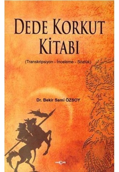Dede Korkut Kitabı(Transkripsiyon - İnceleme - Sözlük)