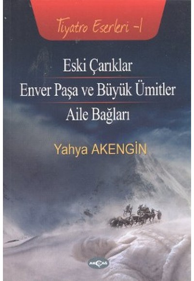 Eski Çarıklar - Enver Paşa ve Büyük Ümitler - Aile Bağları