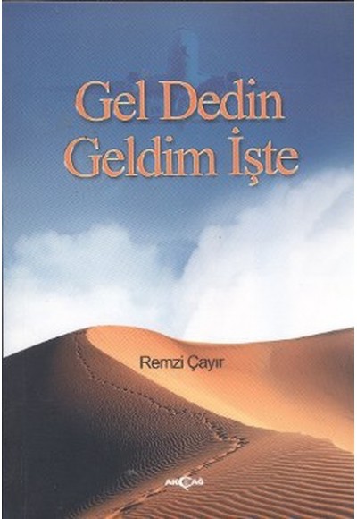 Gel Dedin Geldim İşte