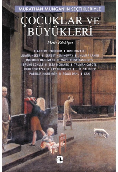 Çocuklar ve Büyükleri/Murathan Mungan'ın Seçtikleriyle