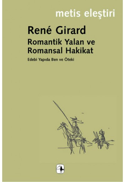 Romantik Yalan ve Romansal Hakikat: Edebi Yapıda Ben ve Öteki