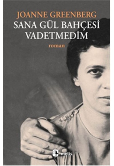 Sana Gül Bahçesi Vadetmedim