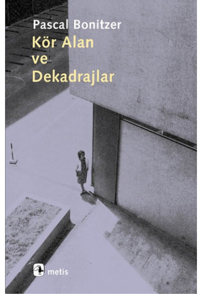 Kör Alan Ve Dekadrajlar