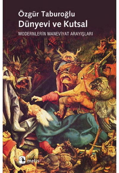 Dünyevi ve Kutsal  Modernlerin Maneviyat Arayışları