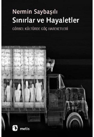 Sınırlar ve Hayaletler  Görsel Kültürde Göç Hareketleri