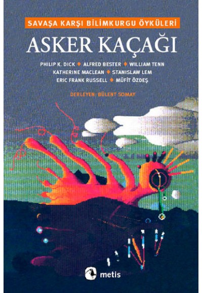 Asker Kaçağı  Savaşa Karşı Bilimkurgu Öyküleri