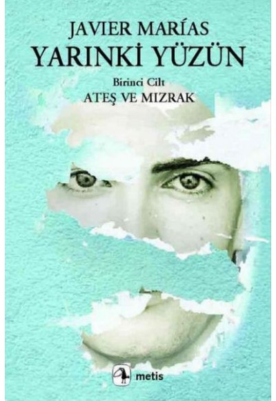 Yarınki Yüzün Cilt 1: Ateş ve Mızrak