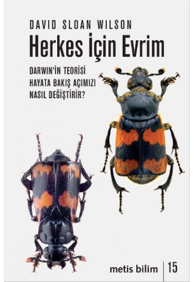 Herkes İçin Evrim  Darwin'in Teorisi Hayata Bakış Açımızı Nasıl Değiştirir?